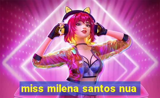 miss milena santos nua